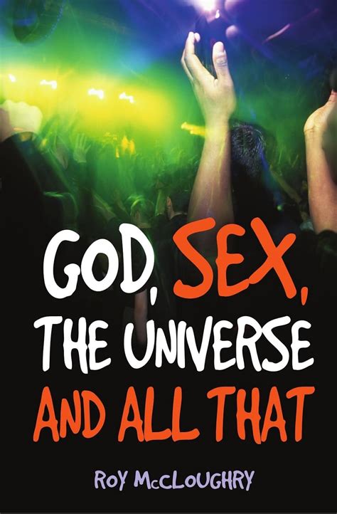 God Sex The Universe And All That McCloughry Roy