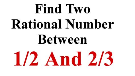 Find Two Rational Number Between 12 And 23 Chapter 1 Rational Number In Class 8 And 9 Youtube