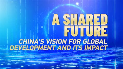 Watch Chinas Vision For Global Development And Its Impact Cgtn