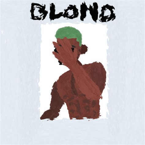 My Rendition Of Blonde R FrankOcean