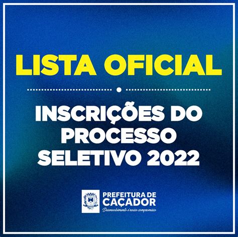 Caçador Divulgada lista oficial das inscrições homologadas do Processo