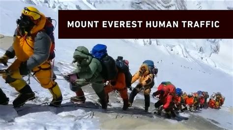 Human Traffic Jams On Mount Everest Youtube