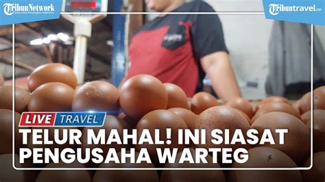 Telur Mahal Bagaimana Siasat Pengusaha Warteg Dan Pedagang Kue