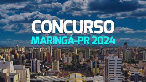 Concurso Maring Pr Prefeitura Lan A Editais Vagas