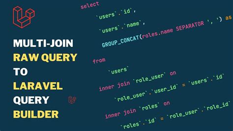 Multi Join Raw Sql Query To Laravel Query Builder Conversion Youtube