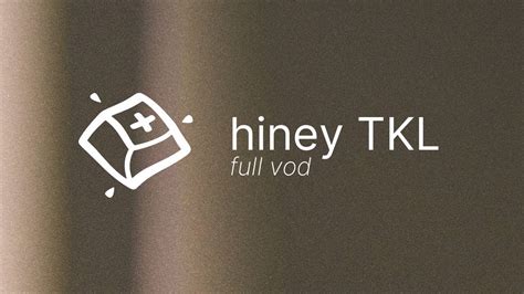 Hiney TKL One Build Full VOD YouTube