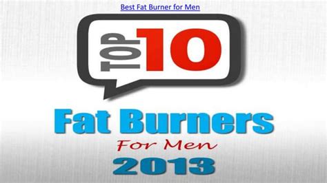 Top 10 Fat Burners for Men 2013 | PPT