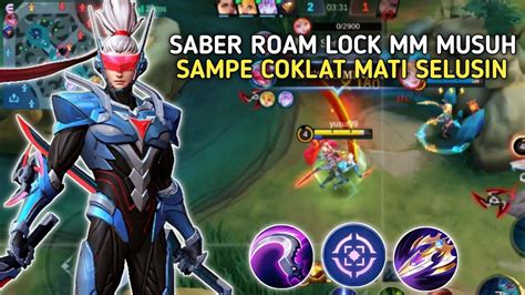 Saber Roam Lock Mm Musuh Sampe Coklat Mati Selusin Mobile Legends