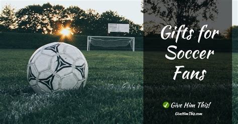 40 Gifts for Soccer Fans That Are An Easy Goal - Give Him This!