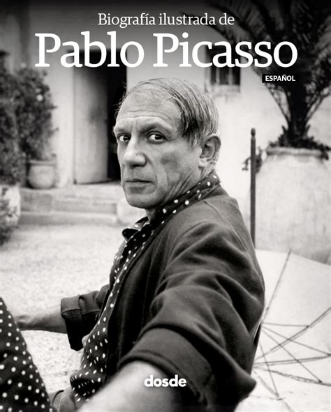 BIOGRAFÍA ILUSTRADA DE PABLO PICASSO (ESPAÑOL) - Librotea