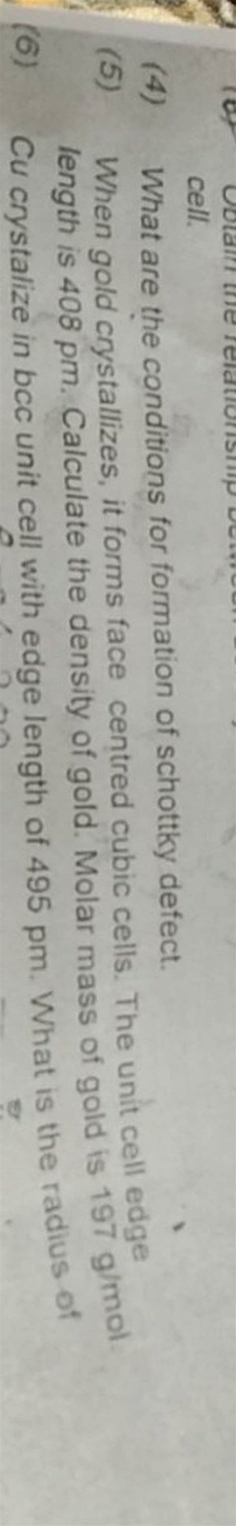 (4) What are the conditions for formation of schottky defect. (5) When go..