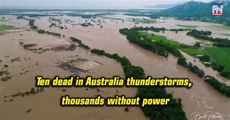 Ten Dead In Australia Thunderstorms Thousands Without Power