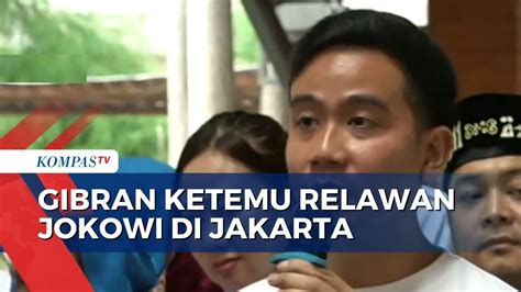 Ketemu Relawan Jokowi Di Menteng Gibran Tidak Ada Arahan Untuk Dukung