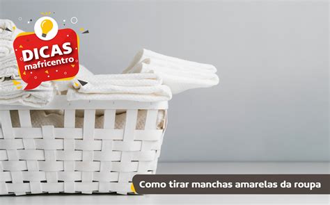 Como Tirar Manchas Amarelas Da Roupa Mafricentro