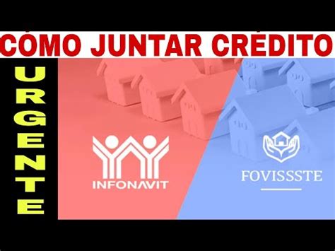 Se Puede Juntar Credito Infonavit Y Fovissste Actual