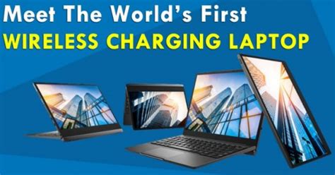 Check Out The World's First Wireless Charging Laptop - TechBizy