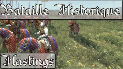 Medieval Ii Total War Bataille Historique Dhastings Youtube