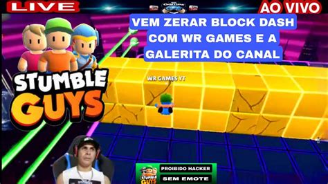 Ao Vivo Stumble Guys Vem Zerar Block Dash Wr Games E A Galerita Do