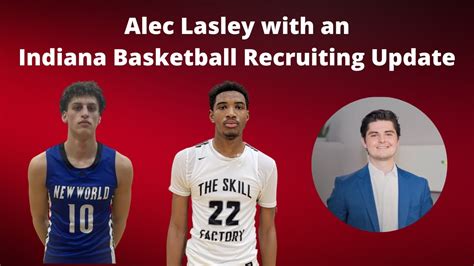 Alec Lasley With An Indiana Basketball Recruiting Update 8 5 2022