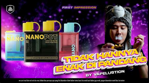 Hannya Nano Pot Tidak Hannya Enak Di Pandang Youtube