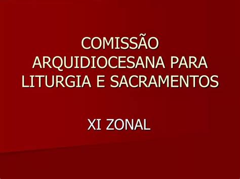 Ppt Comiss O Arquidiocesana Para Liturgia E Sacramentos Powerpoint