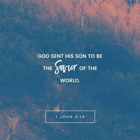 God Sent His Son To Be The Savior Of The World We Saw His Son And Are