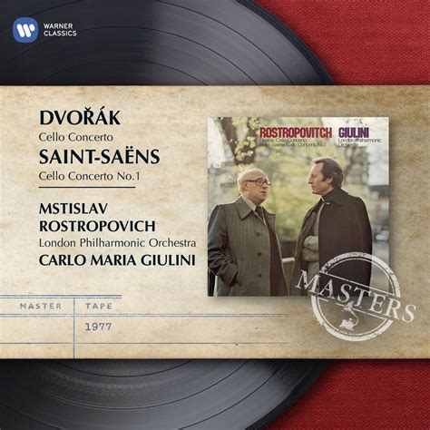 Dvořák Saint Saëns Cello Concertos by Mstislav Rostropovich Carlo