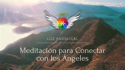 Meditación para conectar con los Ángeles YouTube