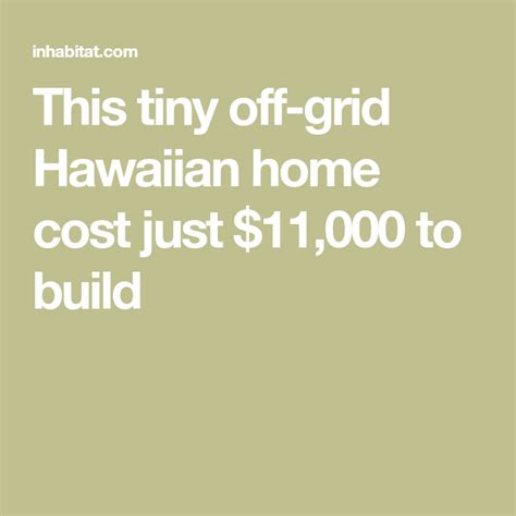 This Tiny Off Grid Hawaiian Home Cost Just 11000 To Build Hawaiian