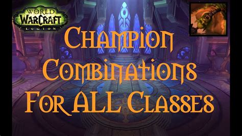 Updated For Legion 735 All 12 Classes Order Hall Champions Optimization Youtube