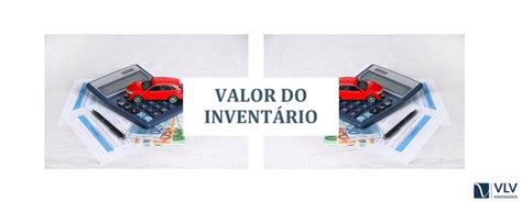 Como Calcular O Valor De Um Inventário
