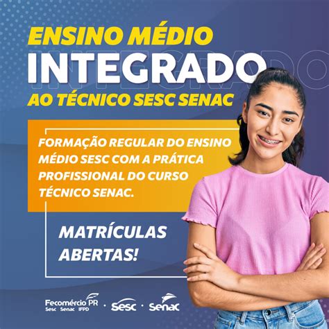 Ensino Médio Integrado ao Técnico Sesc Senac oferta vagas gratuitas em