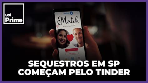 Golpe Do Tinder Dos Sequestros Em S O Paulo Acontecem Via App De