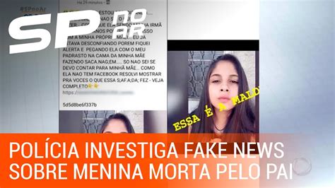 Polícia investiga fake news sobre menina morta pelo pai YouTube