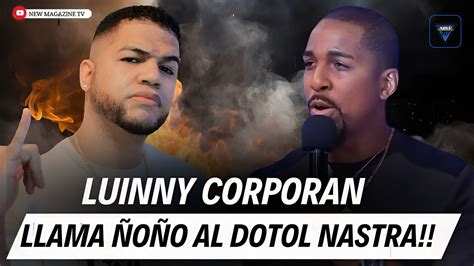 Luinny Corporan Le Entra Con Todo De Mala Manera A El Dotol Nastra