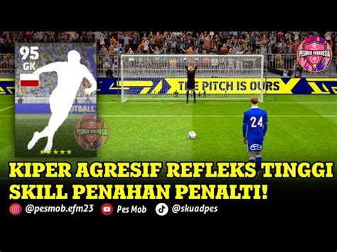 Kiper Agresif Refleks Tinggi Skill Penahan Penalti Youtube