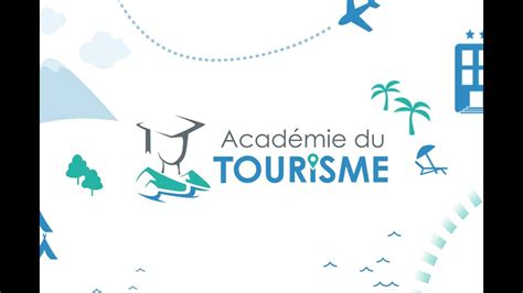 L Acad Mie Du Tourisme Youtube