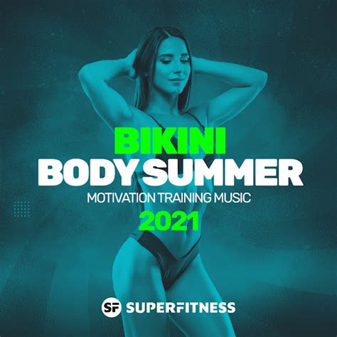 Bikini Body Summer 2021 Motivation Training Music Album By SuperFitness