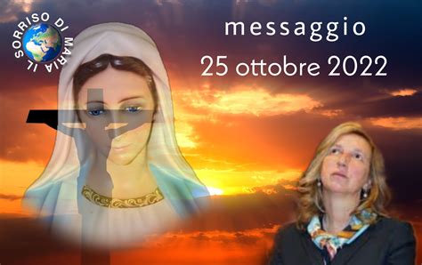 Messaggio Del 25 Ottobre 2022 A Marjia Il Sorriso Di Maria