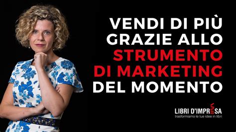 Come Vendere Di Pi Con Lo Strumento Di Marketing Del Momento Denise