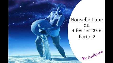 2 NOUVELLE LUNE DU 4 FEVRIER Actions Et Complications Partie 2