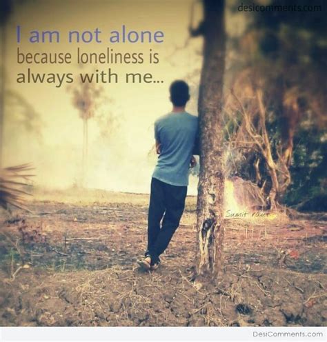 I Am Not Alone - DesiComments.com