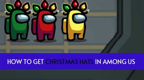 How To Get Christmas Hats In Among Us For Free (Secret Hats)