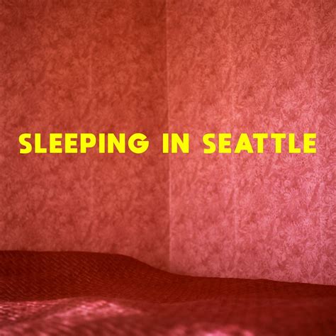 Sleeping In Seattle