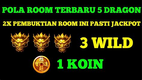 POLA ROOM TERBARU 5 DRAGON2X PEMBUKTIAN ROOM INI PASTI JACKPOT YouTube