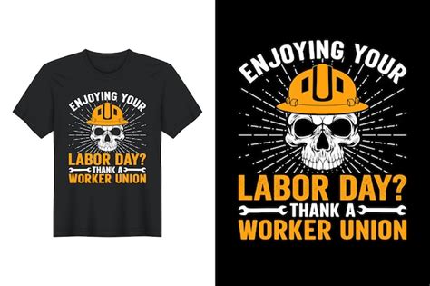 Premium Vector Enjoying Your Labor Day Thank A Worker Union Labor