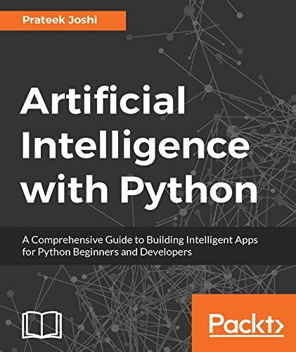 Artificial Intelligence With Python A Comprehensive Guide To Building