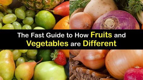 Differences Between Fruits And Vegetables