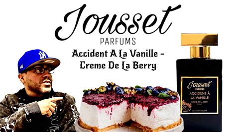 Jousset Parfums Accident La Vanille Cr Me De La Berry Youtube