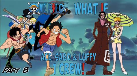 What If Ace Sabo Luffy Joined The Same Crew Part 8 Whiskey Peak